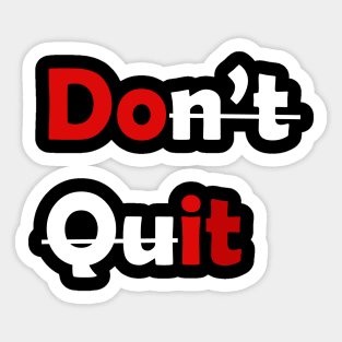 Don't Quit, DO IT. Sticker